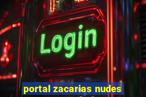 portal zacarias nudes